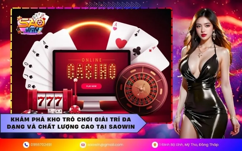Khám phá kho trò chơi giải trí đa dạng và chất lượng cao tại SAOWIN