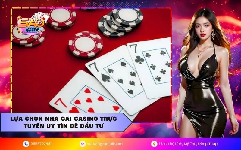 Lựa chọn nhà cái casino trực tuyến uy tín để đầu tư
