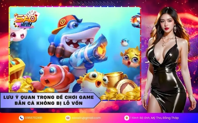 Lưu ý quan trọng để chơi game bắn cá không bị lỗ vốn