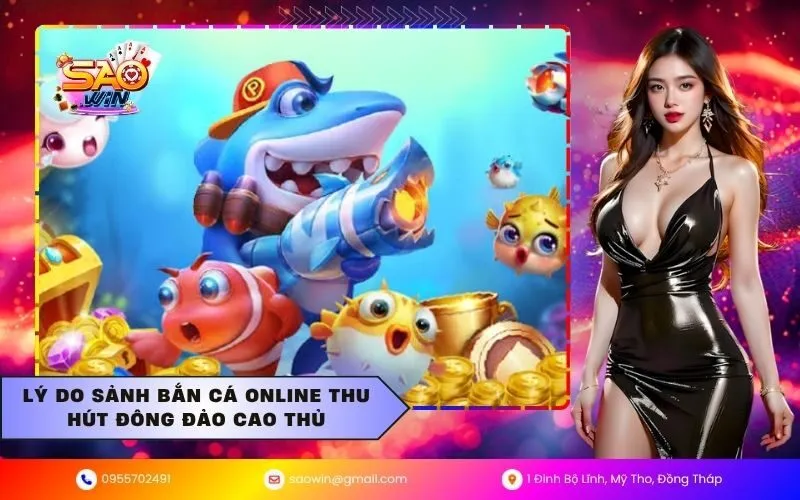 Lý do sảnh bắn cá online thu hút đông đảo cao thủ