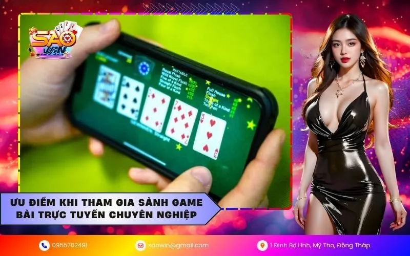Ưu điểm khi tham gia sảnh game bài trực tuyến chuyên nghiệp