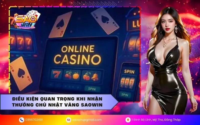 Điều kiện quan trọng khi nhận thưởng chủ nhật vàng SAOWIN