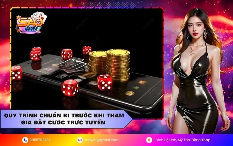 Quy trình chuẩn bị trước khi tham gia đặt cược trực tuyến