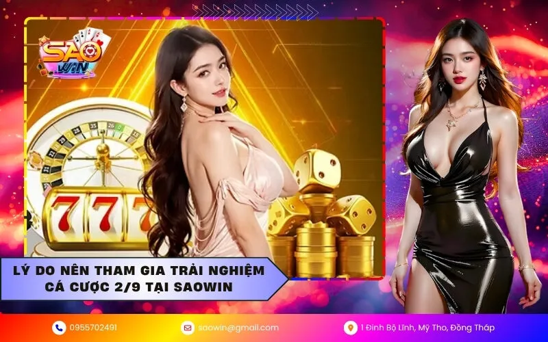 Lý do nên tham gia trải nghiệm cá cược 2/9 tại SAOWIN